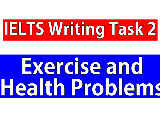 IELTS Writing Task 2 - Topic: Exercise and Health Problems